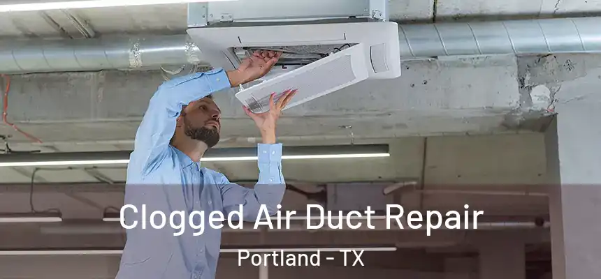  Clogged Air Duct Repair Portland - TX