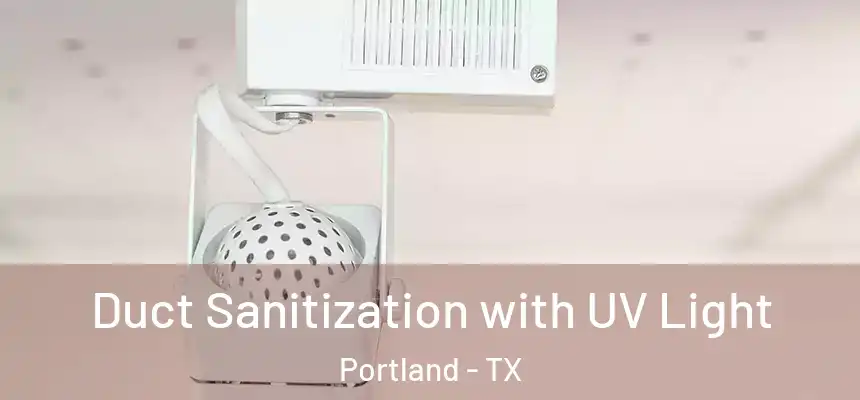  Duct Sanitization with UV Light Portland - TX