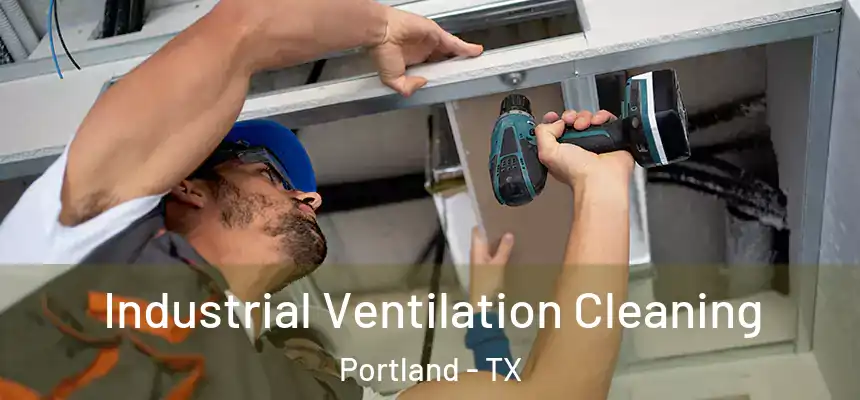  Industrial Ventilation Cleaning Portland - TX