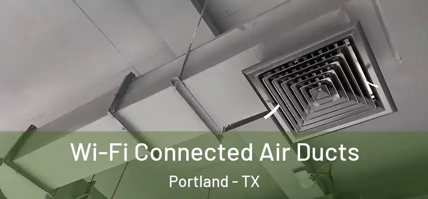  Wi-Fi Connected Air Ducts Portland - TX